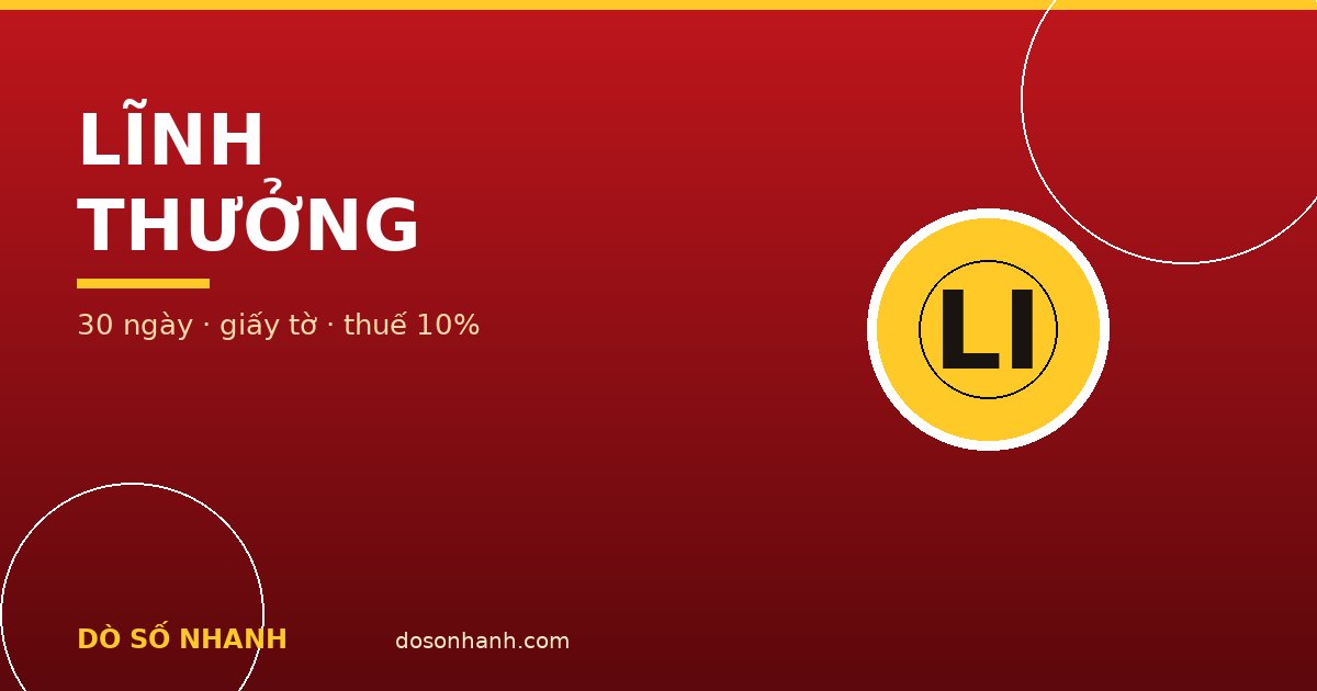 Trúng số rồi, lĩnh thưởng ở đâu, trong bao lâu, cần giấy tờ gì?